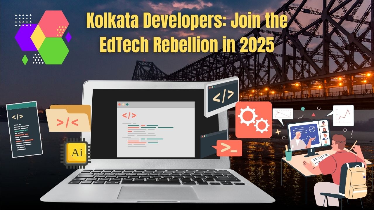 Read more about the article Where Are Kolkata’s Devs Hiding? A Quiet Rebellion in EdTech is Calling You 🚀